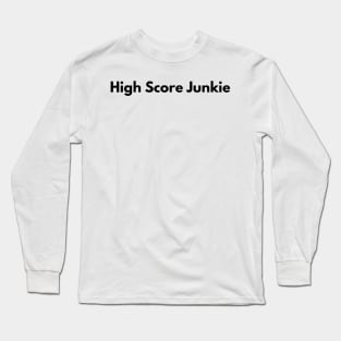 high score junkie Long Sleeve T-Shirt